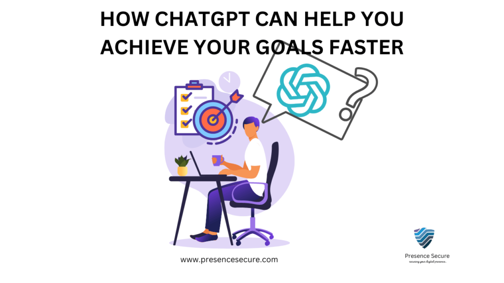 How ChatGPT Can Help You Achieve Your Goals Faster