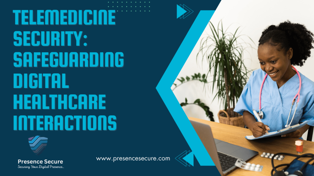 Telemedicine Security Safeguarding Digital Healthcare Interactions
